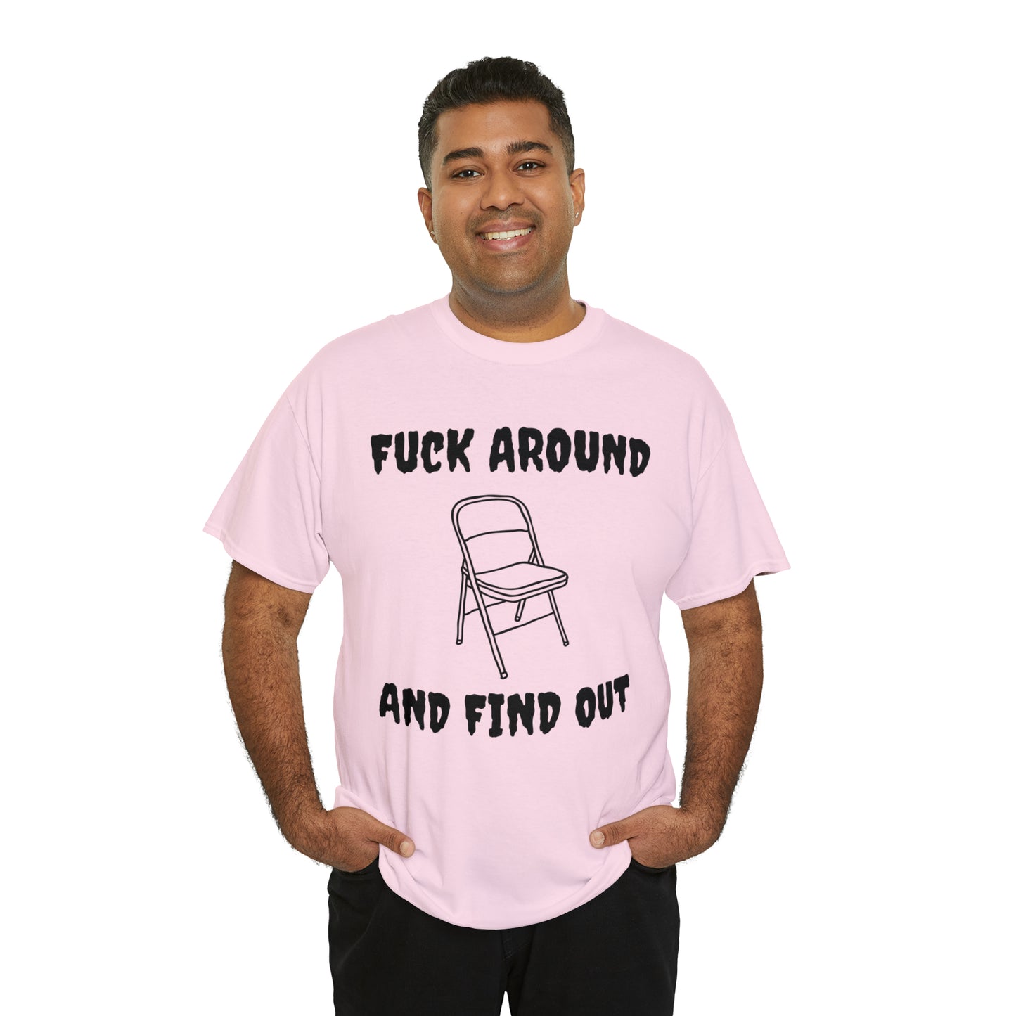 Fck Around and Find Out - Unisex Heavy Cotton Tee
