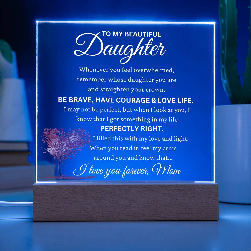 Daughter Gift From Mom "Perfectly Right" Acrylic Plaque EC3