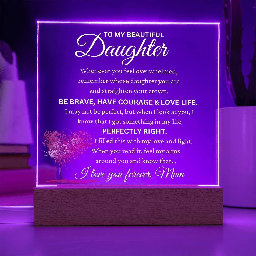 Daughter Gift From Mom "Perfectly Right" Acrylic Plaque EC3