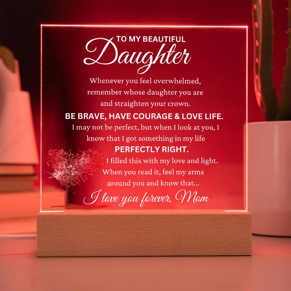 Daughter Gift From Mom "Perfectly Right" Acrylic Plaque EC3