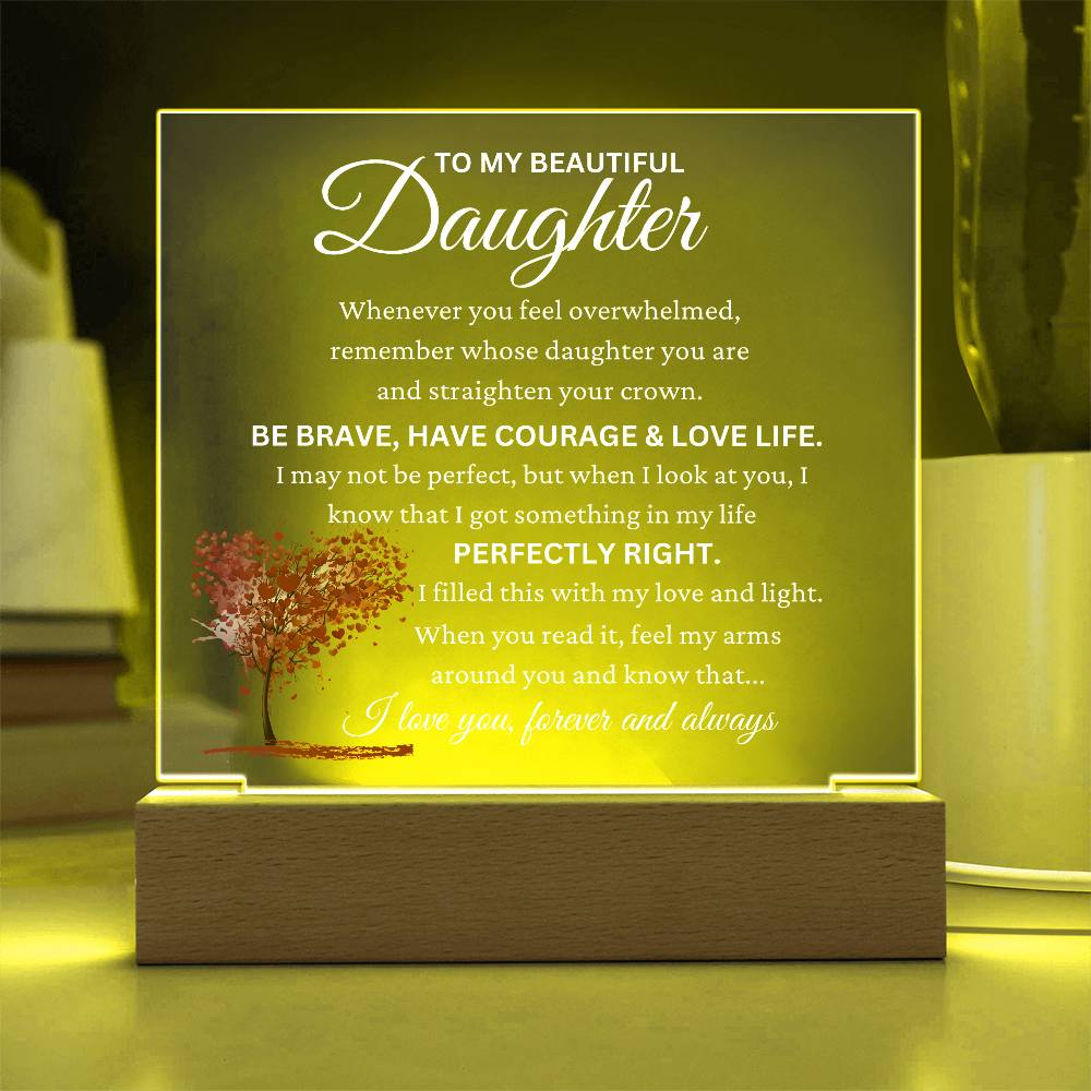 To My Beautiful Daughter "Perfectly Right" Acrylic Plaque Gift