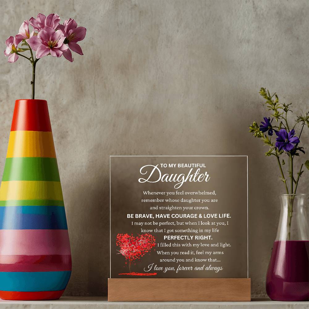 To My Beautiful Daughter "Perfectly Right" Acrylic Plaque Gift