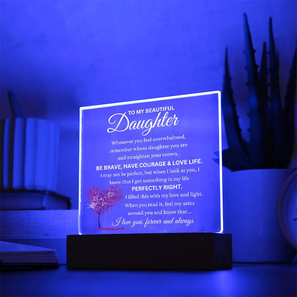 To My Beautiful Daughter "Perfectly Right" Acrylic Plaque Gift
