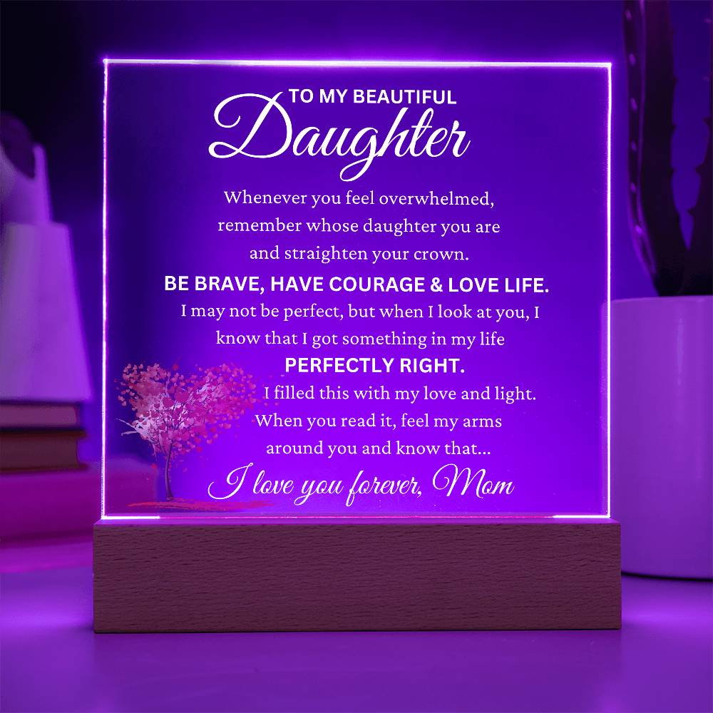Daughter Gift From Mom "Perfectly Right" Acrylic Plaque EC3