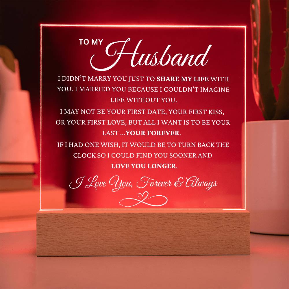 To My Husband "YOUR FOREVER" LED Acrylic Plaque
