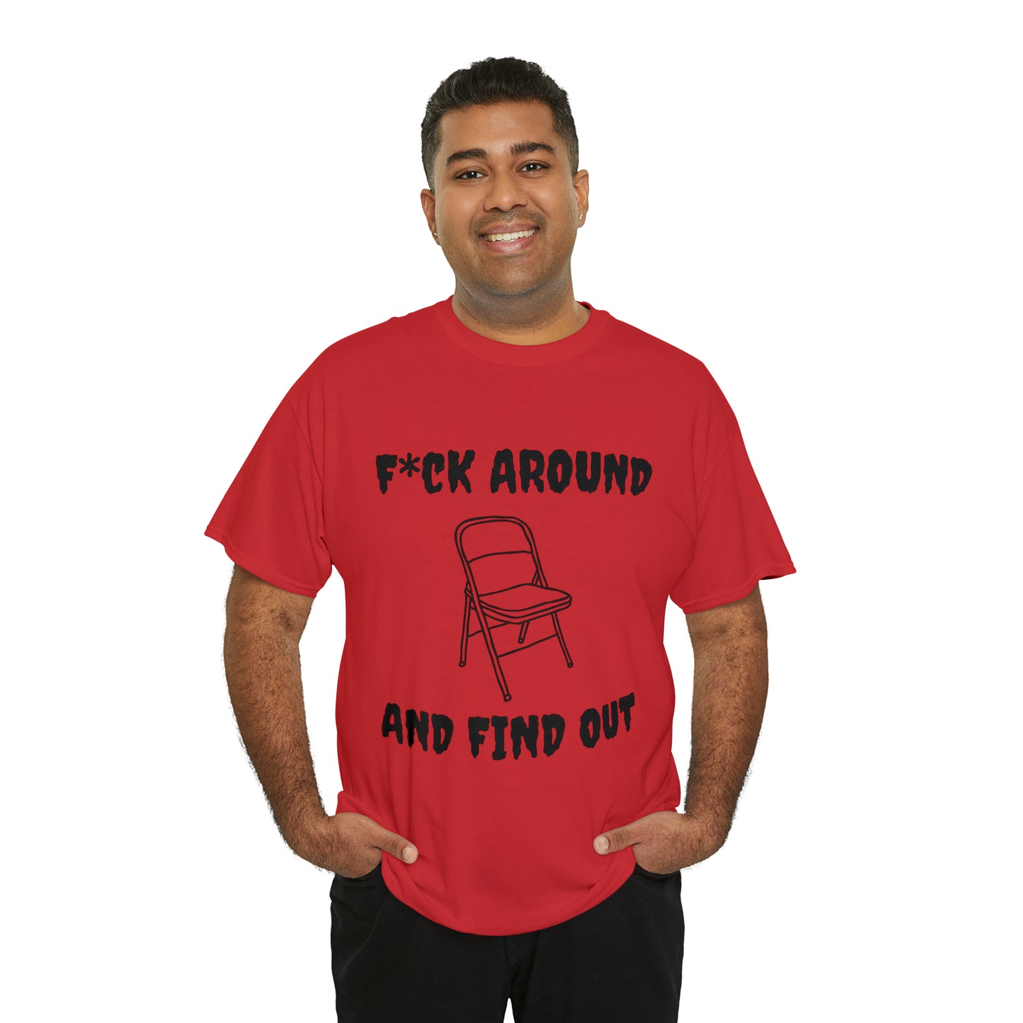 F*ck Around Shirt - Unisex Heavy Cotton Tee