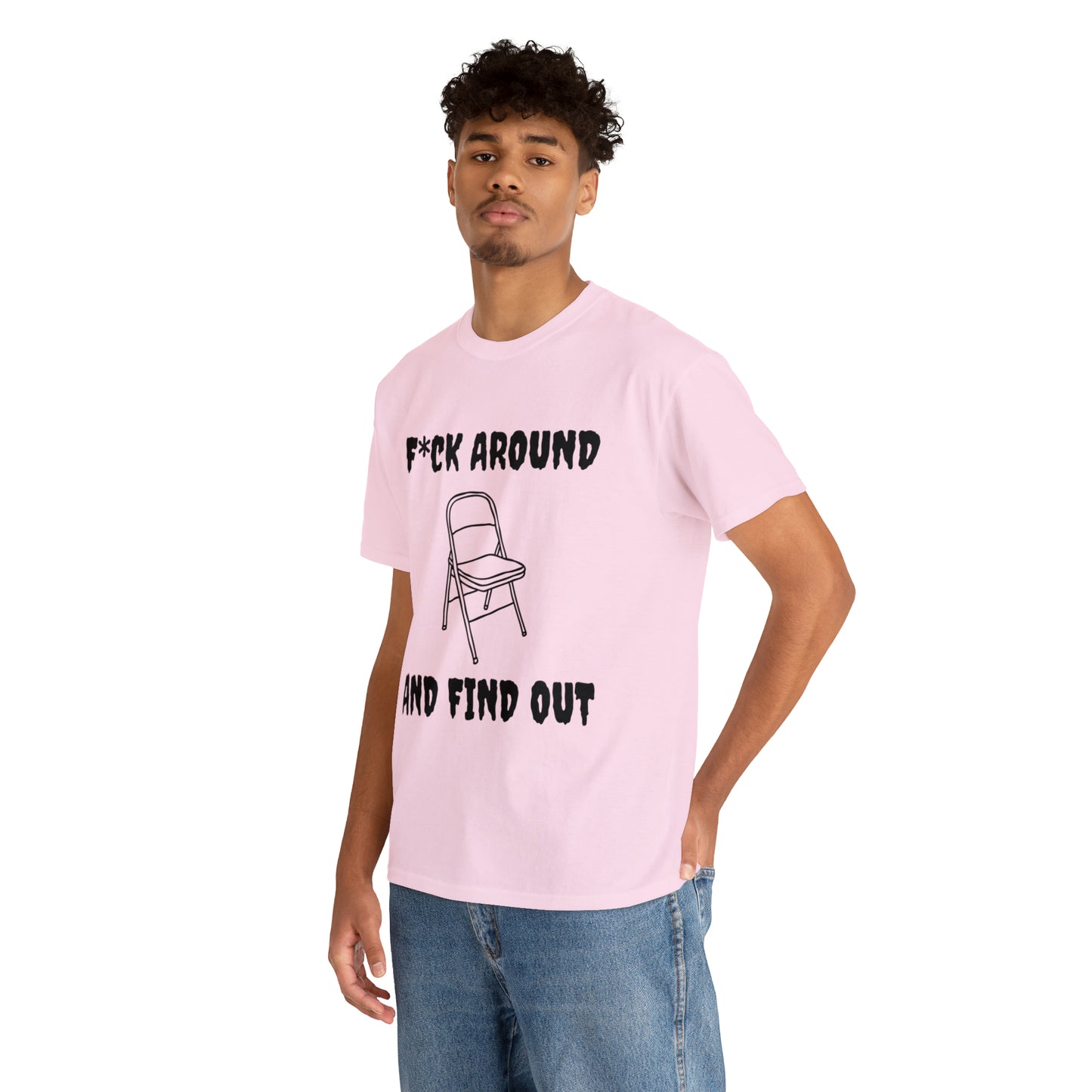 F*ck Around Shirt - Unisex Heavy Cotton Tee