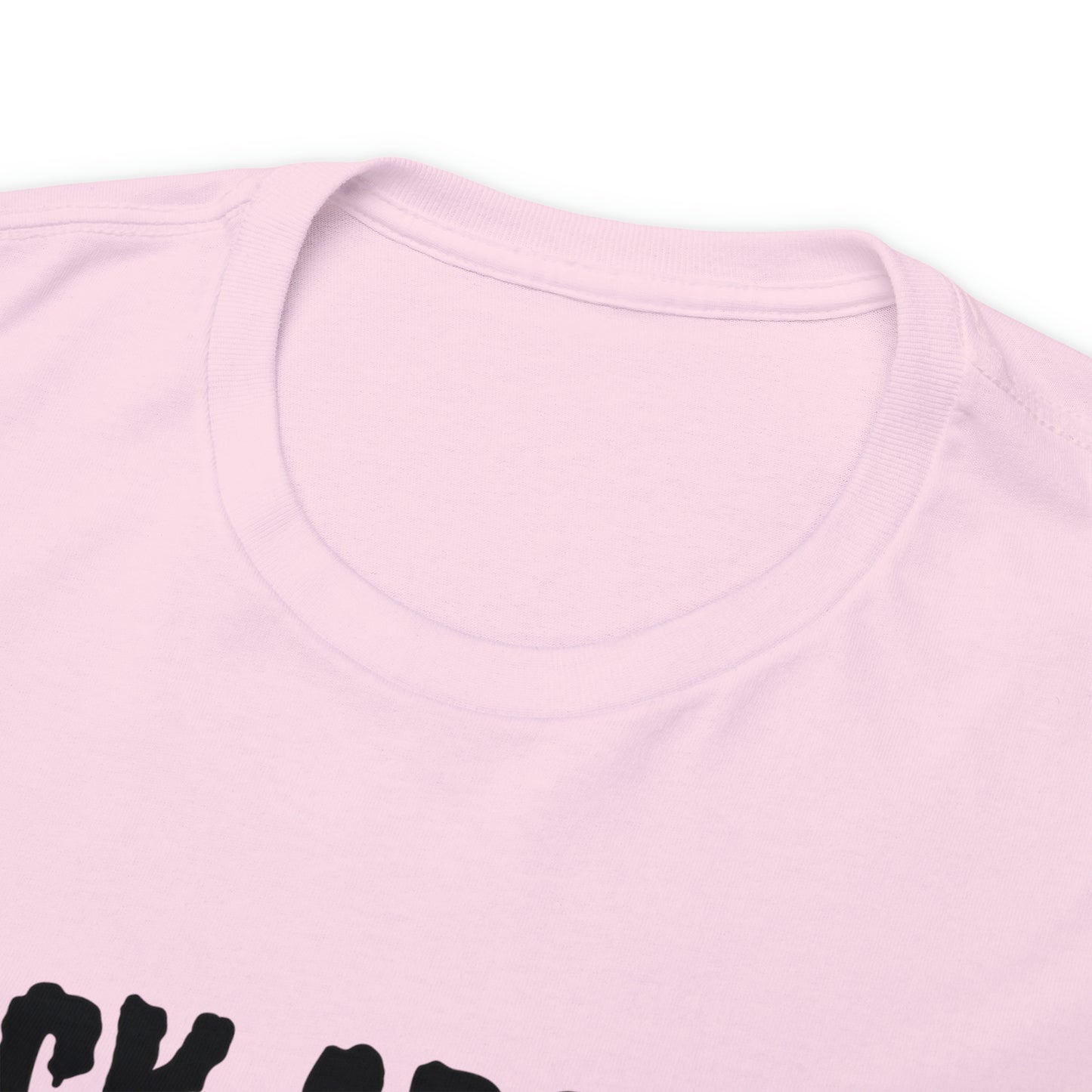 F*ck Around Shirt - Unisex Heavy Cotton Tee