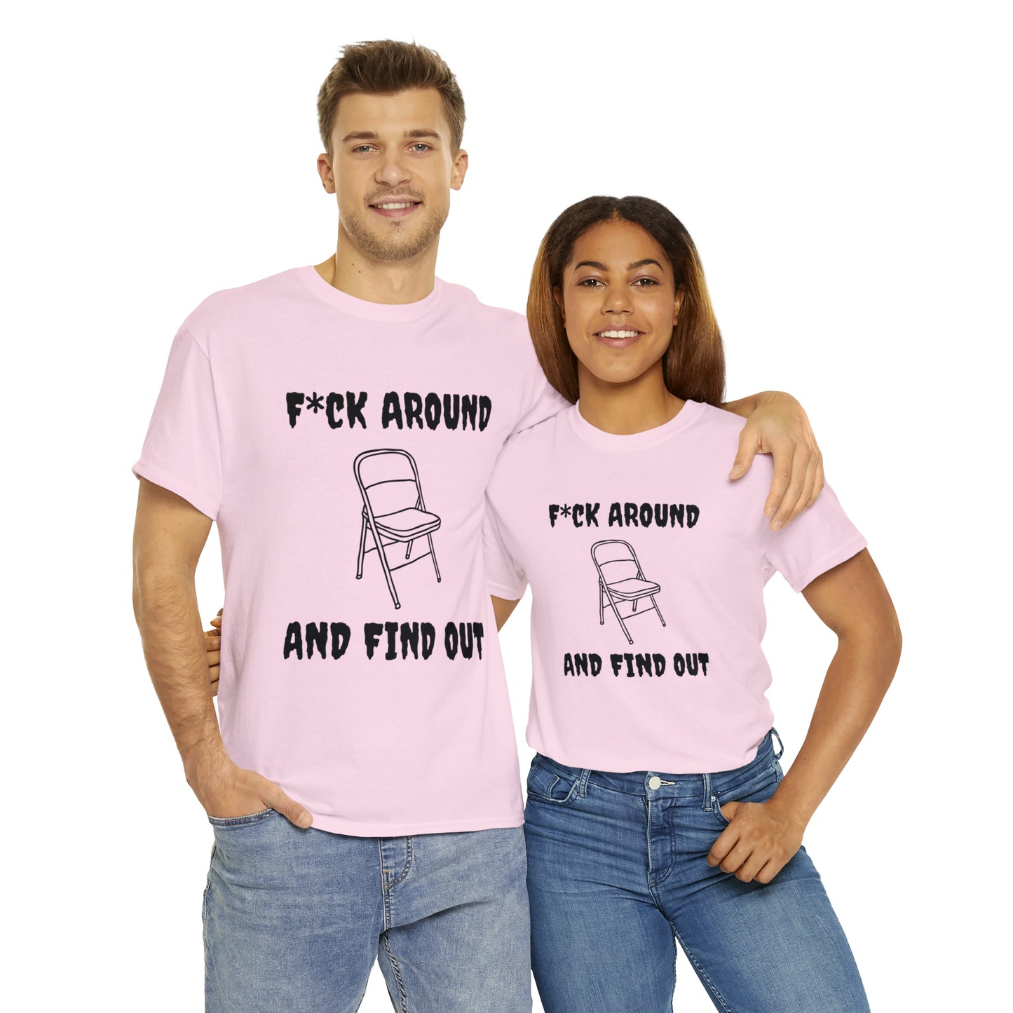 F*ck Around Shirt - Unisex Heavy Cotton Tee