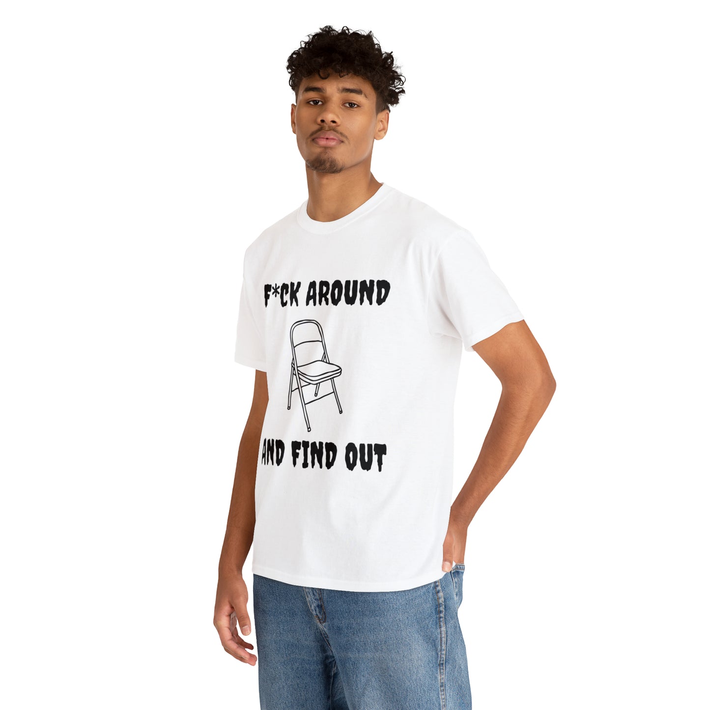 F*ck Around Shirt - Unisex Heavy Cotton Tee