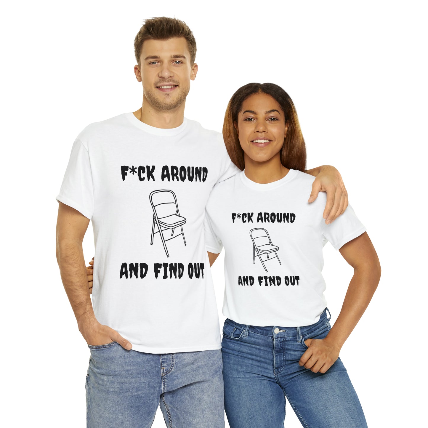 F*ck Around Shirt - Unisex Heavy Cotton Tee