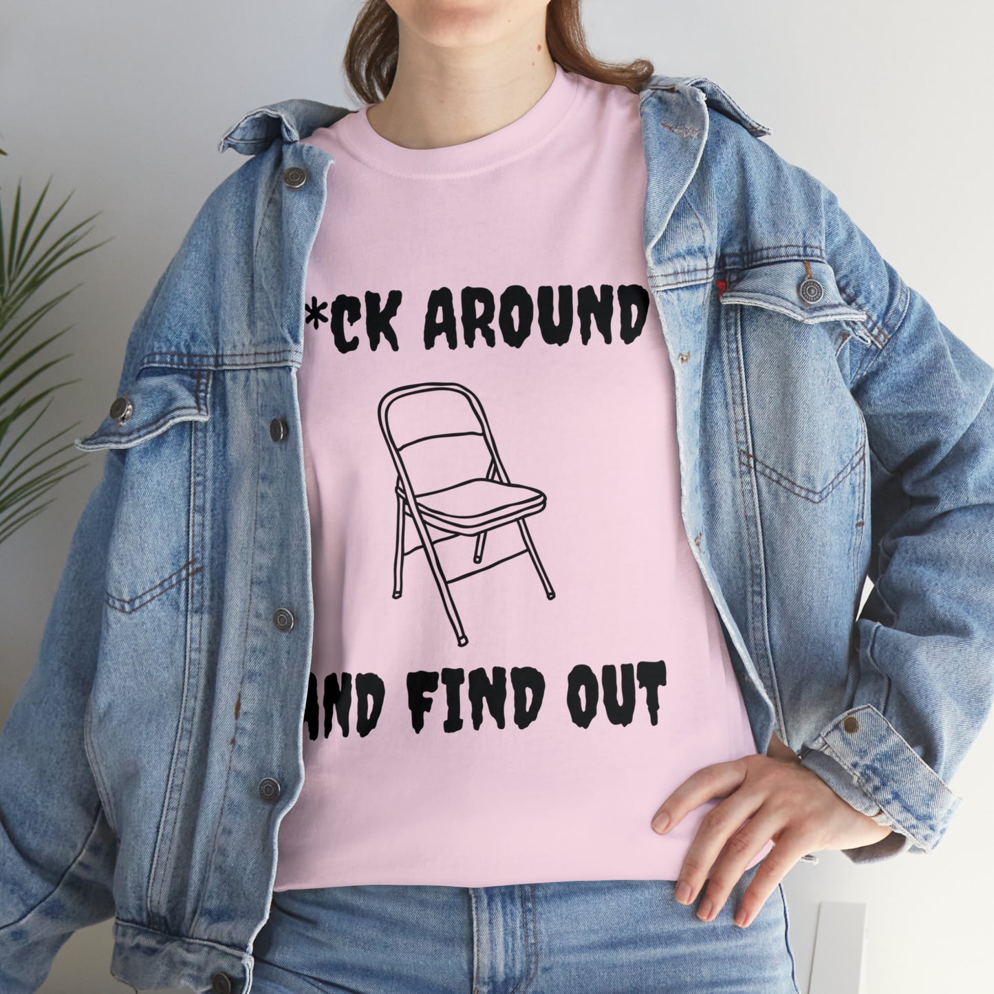 F*ck Around Shirt - Unisex Heavy Cotton Tee