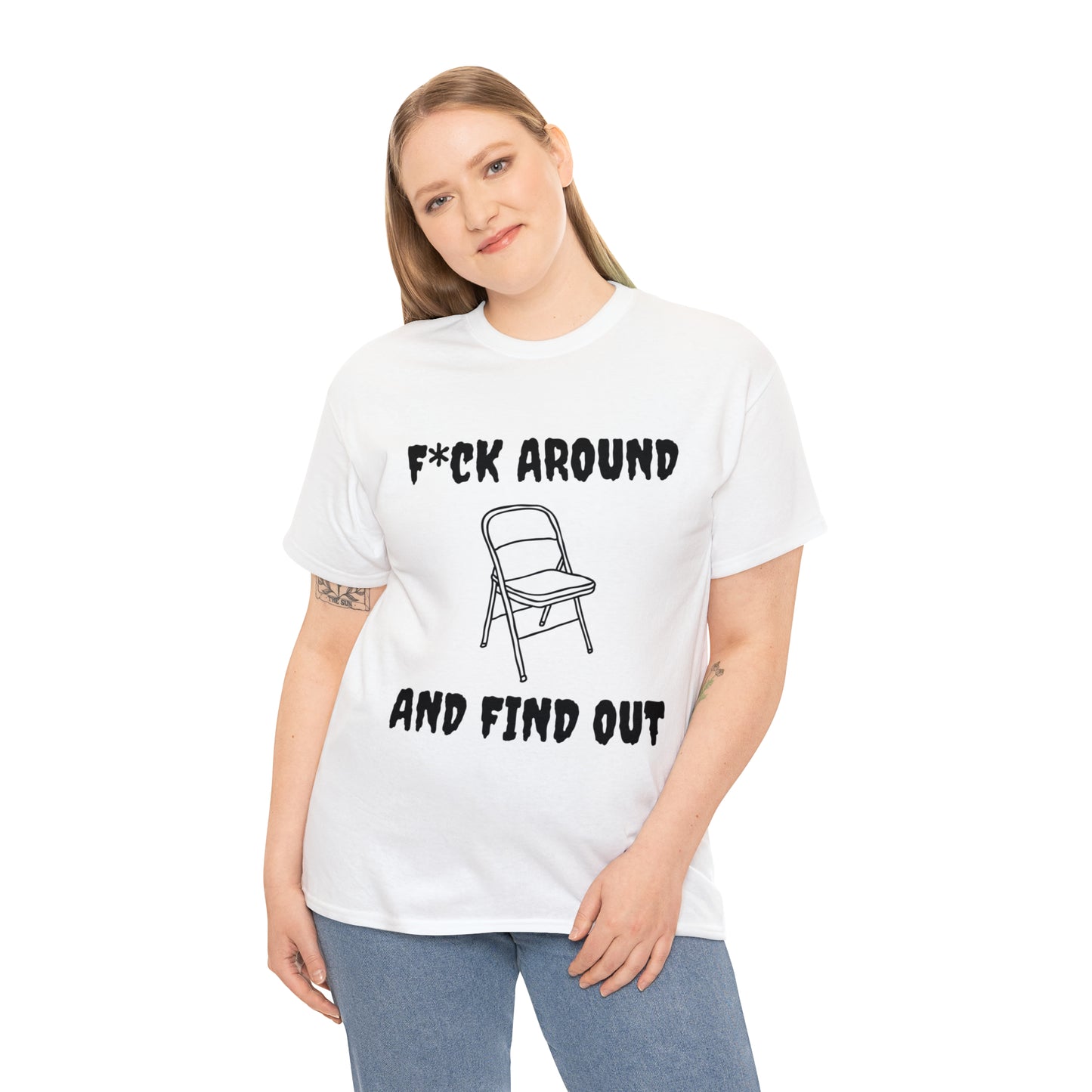 F*ck Around Shirt - Unisex Heavy Cotton Tee