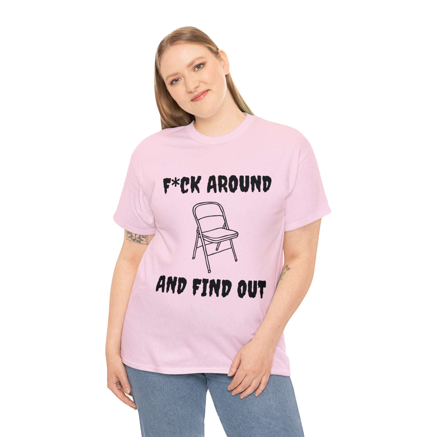 F*ck Around Shirt - Unisex Heavy Cotton Tee