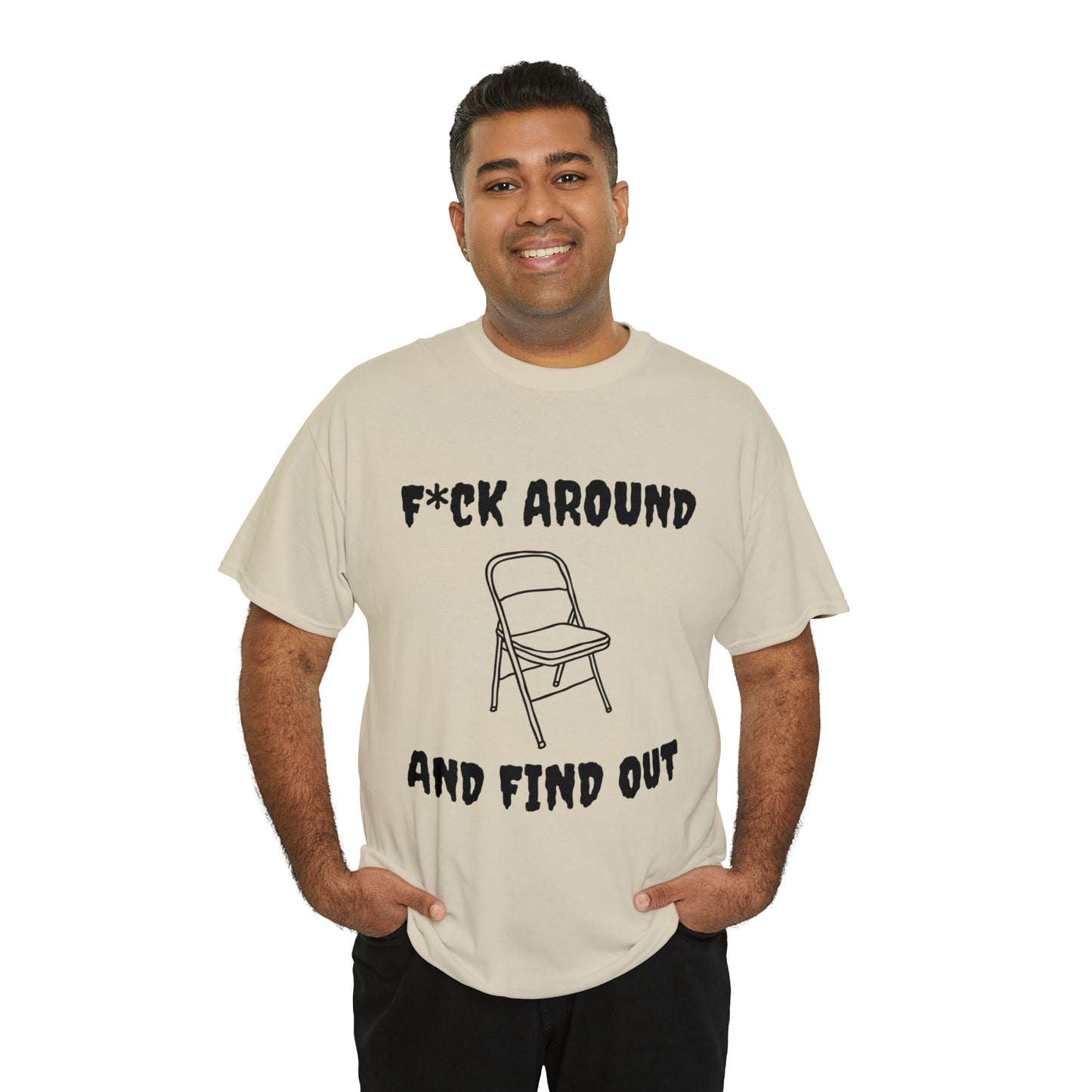 F*ck Around Shirt - Unisex Heavy Cotton Tee