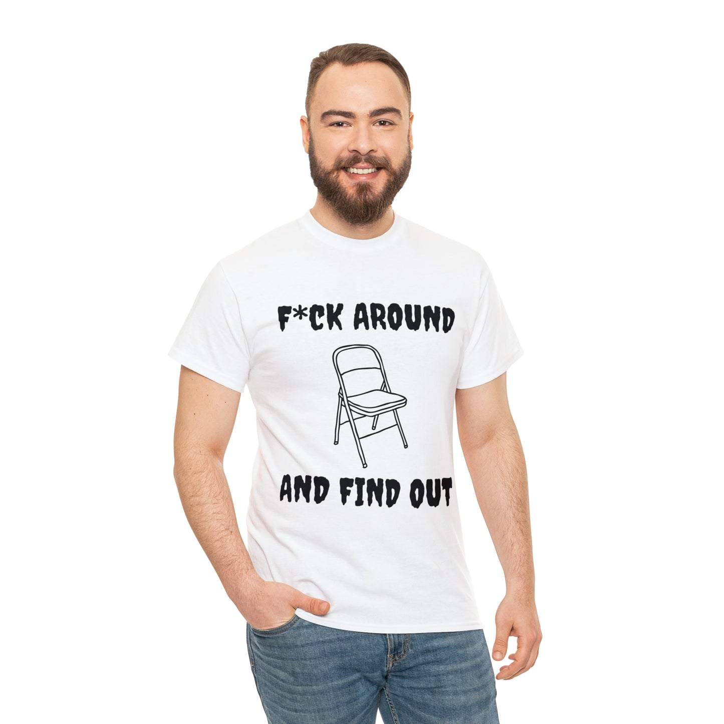 F*ck Around Shirt - Unisex Heavy Cotton Tee