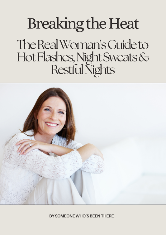 Breaking the Heat: The Real Woman’s Guide to Hot Flashes, Night Sweats & Restful Nights