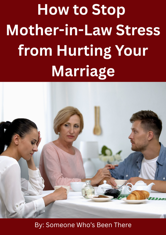 How to Stop Mother-in-Law Stress from Hurting Your Marriage