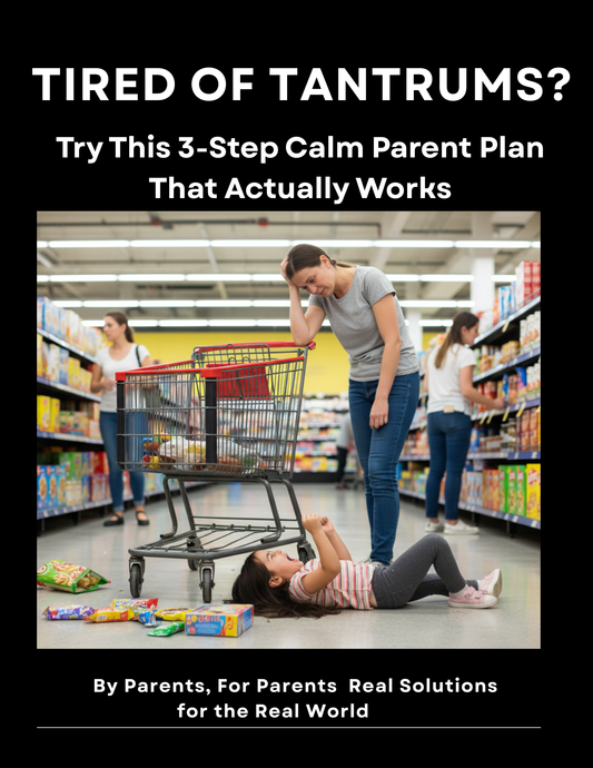 Tired of Tantrums?  Discover the 3-Step Calm Parent Plan That Actually Works