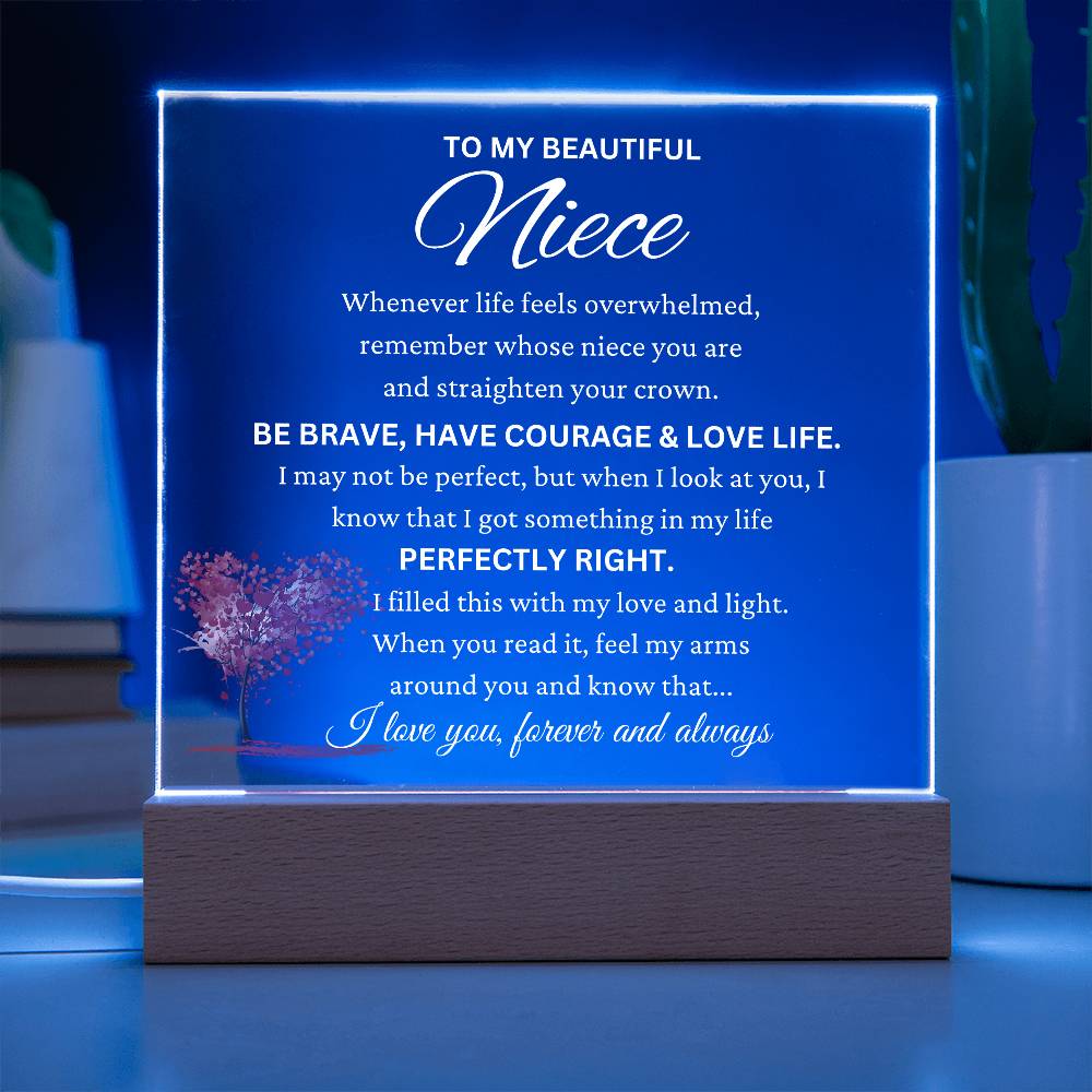 "For My Brave and Beautiful Niece" - LED Acrylic Plaque