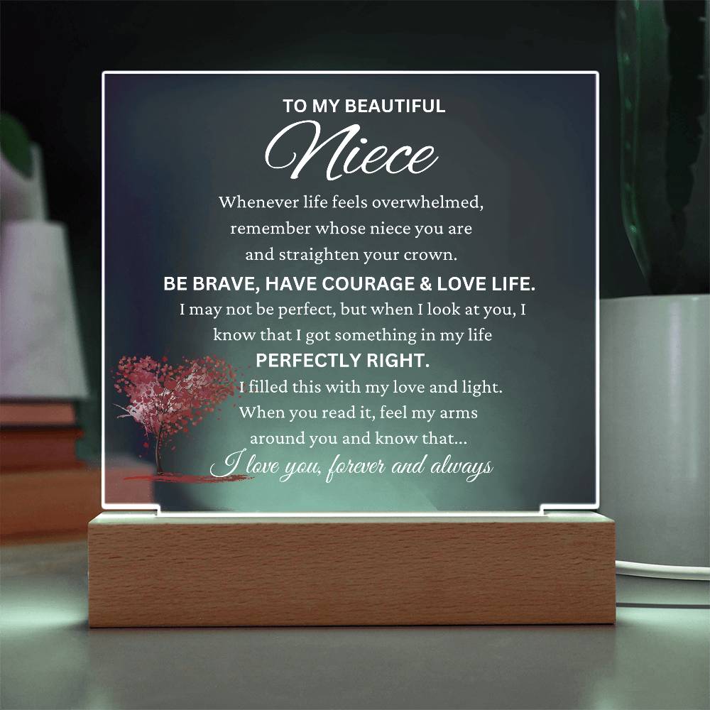 "For My Brave and Beautiful Niece" - LED Acrylic Plaque