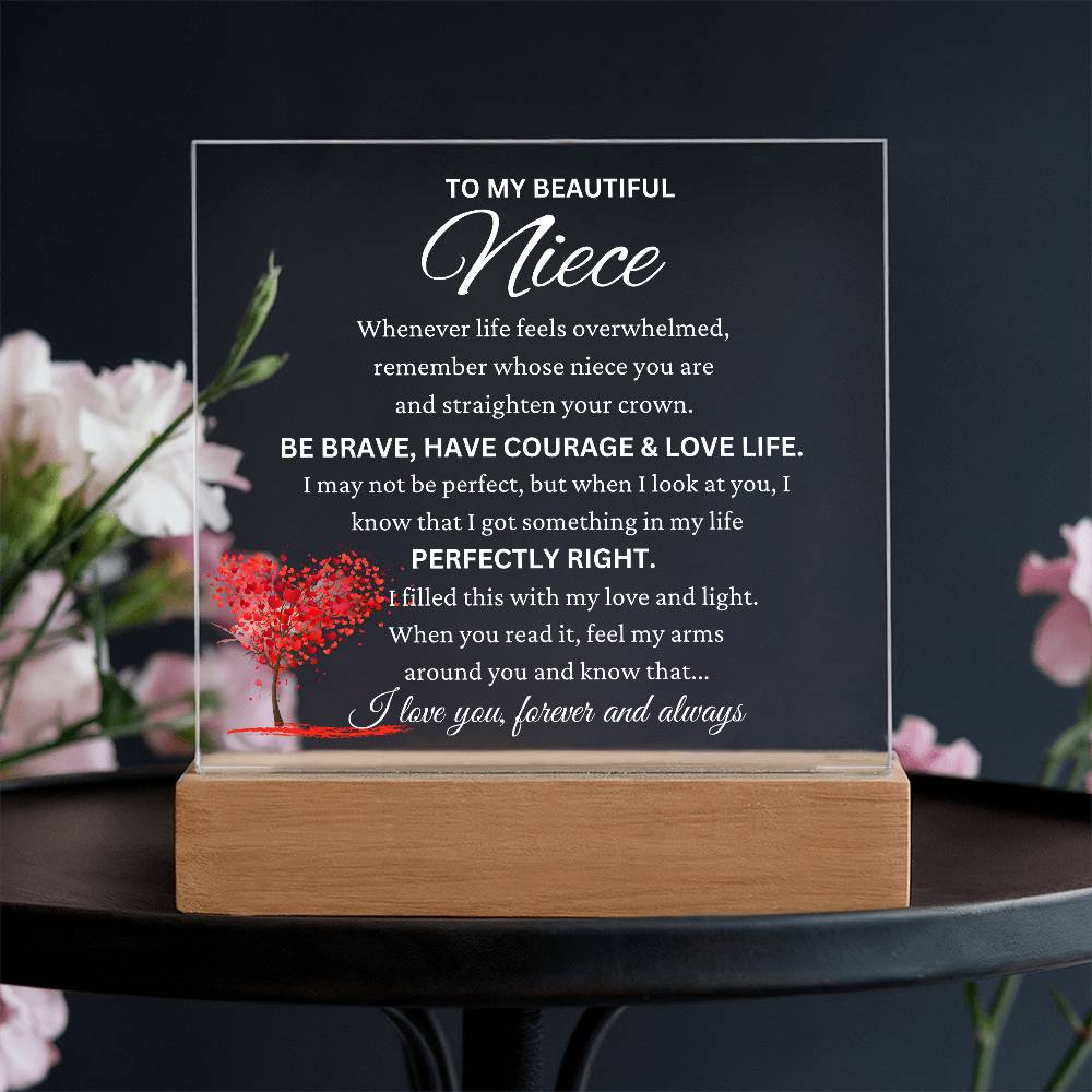 "For My Brave and Beautiful Niece" - LED Acrylic Plaque